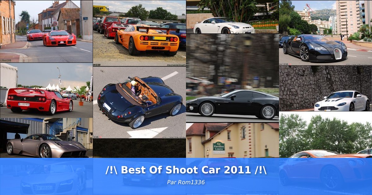 /!\ Best Of Shoot Car 2011 /!\ - Galerie de Rom1336