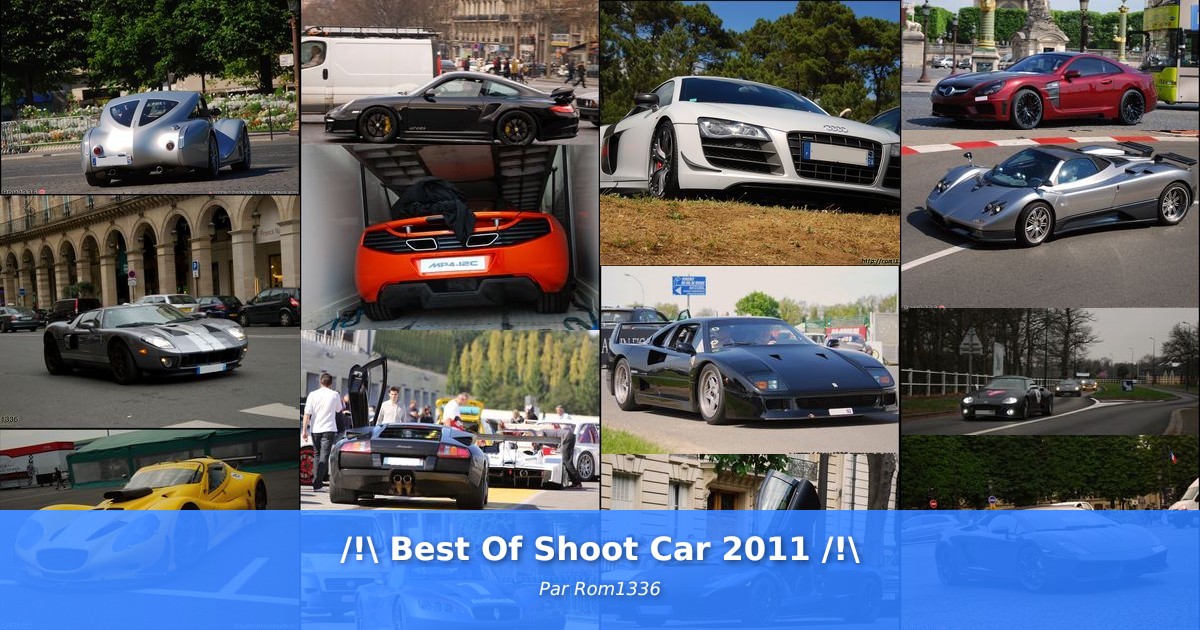 /!\ Best Of Shoot Car 2011 /!\ - Galerie de Rom1336